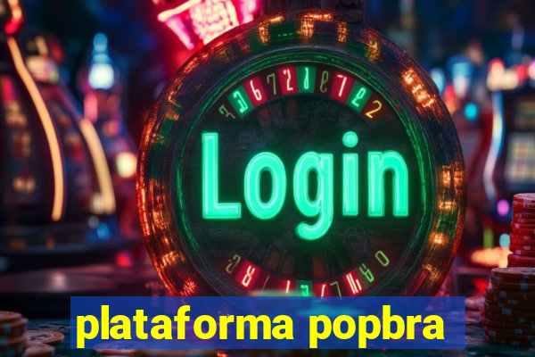 plataforma popbra